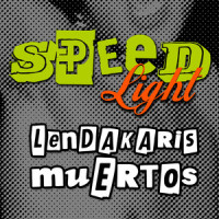 Speed Light_Lendakaris Muertos