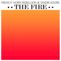 The Fire_French Horn Rebellion,Savoir Adore