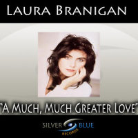 A Much, Much Greater Love_Laura Branigan