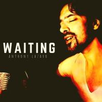Waiting_Anthony Lazaro