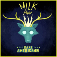 Milk Man_Rare Americans