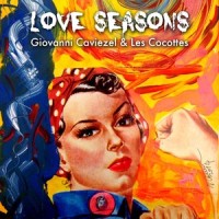 Love Seasons_Giovanni Caviezel,Les Cocottes