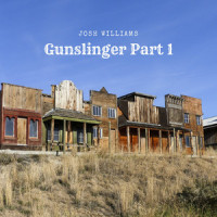 Gunslinger, Pt. 1_Josh Williams