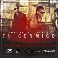 Tu Conmigo_Tony Lenta,Arcangel