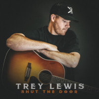 Shut the Door_Trey Lewis