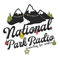 Have Yourself a Merry Little Christmas_National Park Radio
