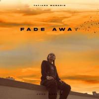 Fade Away_Tatiana Manaois