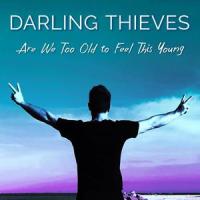 Are We Too Old to Feel This Young_Darling Thieves