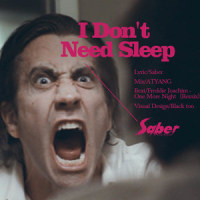 I Don't Need Sleep_Saber梁维嘉