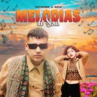 Melodias de Soul (feat. Gaia)_Raymond Gmr,Gaia