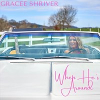 When He's Around_Gracee Shriver