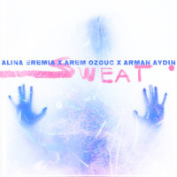 Sweat_Alina Eremia,Arem Ozguc,Arman Aydin