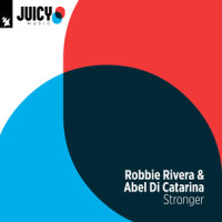 Stronger_Robbie Rivera,Abel Di Catarina