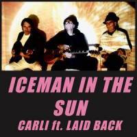 Iceman in the Sun(feat. Laid Back)_Carli,Laid Back