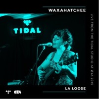 La Loose (Live from the TIDAL Studio)_Waxahatchee