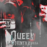 QUEEN (feat. Pesa)_Labyrinth,Pesa