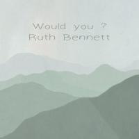 Would You?_Ruth Bennett