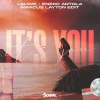 It's You(Marcus Layton Edit)_Lauwe,Eneko Artola,Marcus Layton