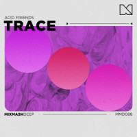 Acid Friends_TRACE