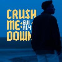 Crush Me Down_Gui Aly