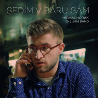 Sedím v baru sám_2+1 Jam band,Michal Horák