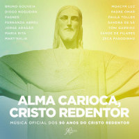 Alma Carioca, Cristo Redentor_Zeca Pagodinho,Diogo Nogueira,Xande de Pilares,Padre Omar,Moacyr Luz,Toni Garrido,Bruno Gouveia,Mart'nália,Paula Toller,Fernanda Abreu,Jorge Aragao,Fagner,Maria Rita,Sandra de Sá