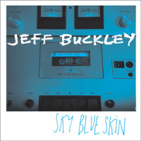 Sky Blue Skin_Jeff Buckley