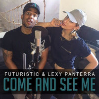Come And See Me_Futuristic,Lexy Panterra