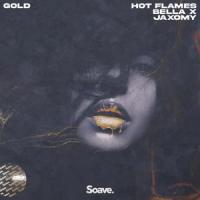 Gold_Hot Flames,BELLA X,Jaxomy,Ryan Lawrie,Samson Abizadeh,Julian Ambs