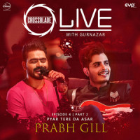 Pyar Tere Da Asar_Prabh Gill,Gurnazar