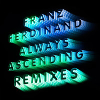 Always Ascending_Nina Kraviz,Franz Ferdinand