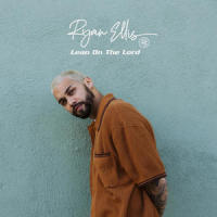 Lean on the Lord_Ryan Ellis