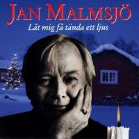 Låt mig få tända ett ljus_Jan Malmsjö