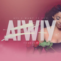 All I Want Is You_Tenelle