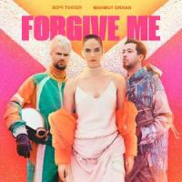 Forgive Me_Sofi Tukker,Mahmut Orhan