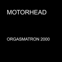 Orgasmatron 2000_Motorhead