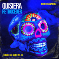 Quisiera Retroceder_Remik Gonzalez,Homer el Mero Mero