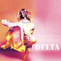 You Will Only Break My Heart Ah, Ah, Ah, Ah Sing Along Mix_Delta Goodrem
