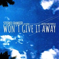 Won't Give It Away(feat. Justin Furstenfeld)_Stereo Ranger,Justin Furstenfeld