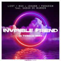 Invisible Friend_LIZOT,Max + Johann,Paradigm,Sarah de Warren,Da Tweekaz