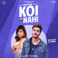 Koi Vi Nahi_Shirley Setia,Gurnazar,DJ Anmol