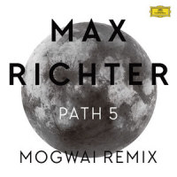 Path 5 (里克特:路径5(MOGWAI混音 / 编辑)) (Mogwai Remix / Edit)_Grace Davidson,Max Richter