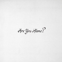 Are You Alone?_Majical Cloudz