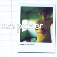 Nude As the News_Cat Power