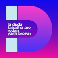 La Duda(feat. Sir Andy Vaney)_RODAN,Tabatha Aro,Yash Browns,Sir Andy Vaney