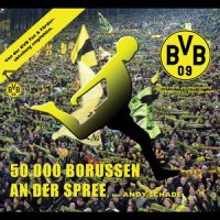 50.000 Borussen an der Spree (Hymne)_Andy Schade