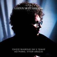 Todo o Sentimento_Ayrton Montarroyos,Vitor Araújo,Chico Buarque,Cristóvão Bastos