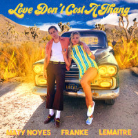 Love Don't Cost A Thang_Maty Noyes,Franke,Lemaitre