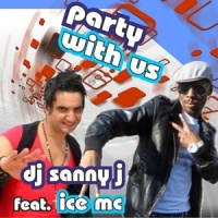 Party with Us_Dj Sanny J,Ice MC
