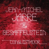 Conquistador_Jean-Michel Jarre,Gesaffelstein